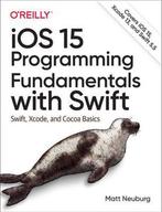 iOS 15 Programming Fundamentals with Swift 9781098118501, Verzenden, Gelezen, Matt Neuberg