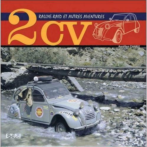 2CV Rallye-Raid et Autres Aventures, Citroën 2CV, Boeken, Auto's | Boeken, Algemeen, Nieuw, Verzenden