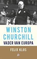 Winston Churchill, vader van Europa 9789048849093 Felix Klos, Boeken, Verzenden, Zo goed als nieuw, Felix Klos