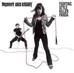 cd - Mommy And Daddy - Fighting Style Killer Panda, Verzenden, Zo goed als nieuw