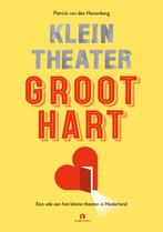 Klein theater, groot hart 9789047629177, Boeken, Verzenden, Gelezen, Patrick van den Hanenberg