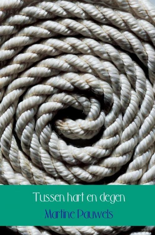 Tussen hart en degen 9789463420198 Martine Pauwels, Boeken, Literatuur, Gelezen, Verzenden