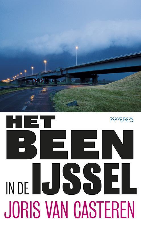 Het been in de IJssel 9789044627633 Joris van Casteren, Boeken, Literatuur, Gelezen, Verzenden