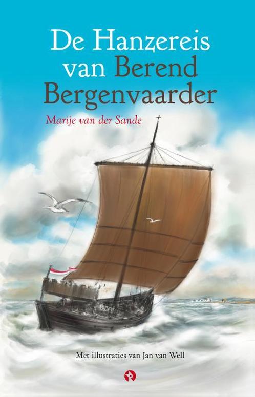 De Hanzereis van Berend Bergenvaarder 9789047623632, Boeken, Kinderboeken | Jeugd | onder 10 jaar, Gelezen, Verzenden