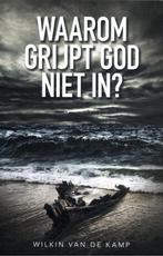 Waarom grijpt God niet in? 9789490254636 Wilkin van de Kamp, Boeken, Verzenden, Gelezen, Wilkin van de Kamp