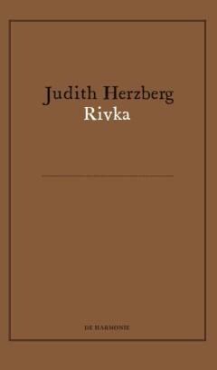 Rivka 9789463362238 Judith Herzberg, Boeken, Literatuur, Zo goed als nieuw, Verzenden