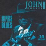 cd - John Lee Hooker - Helpless Blues, Verzenden, Zo goed als nieuw