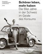 Schöner leben, mehr haben: Die 50er-Jahre in der Schweiz im, Nieuw, Verzenden