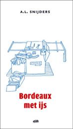 Bordeaux met ijs 9789072603074 A.L. Snijders, Verzenden, Zo goed als nieuw, A.L. Snijders