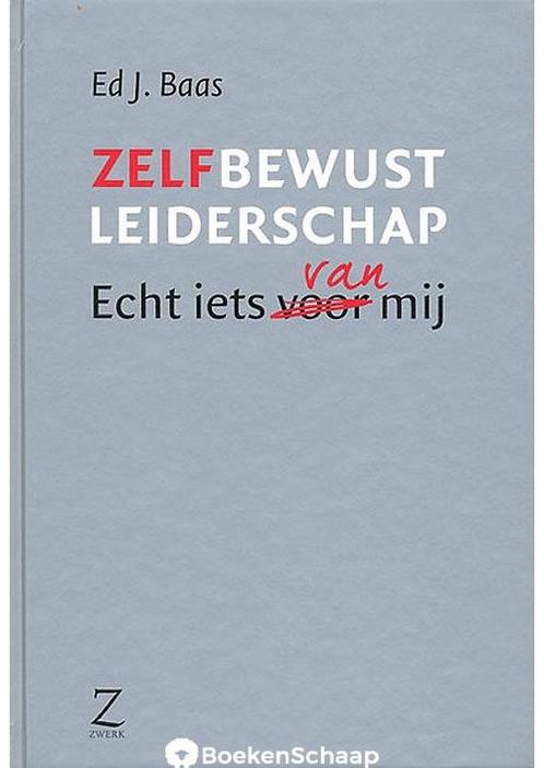 Zelfbewust leiderschap Ed J. Baas, Boeken, Economie, Management en Marketing, Verzenden