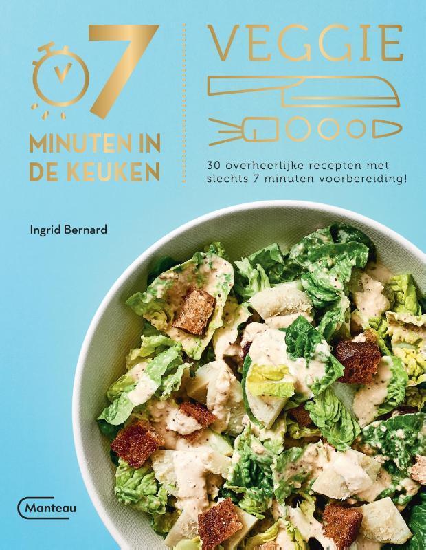 Veggie / 7 minuten in de keuken 9789022336397 Ingrid Bernard, Boeken, Kookboeken, Gelezen, Verzenden