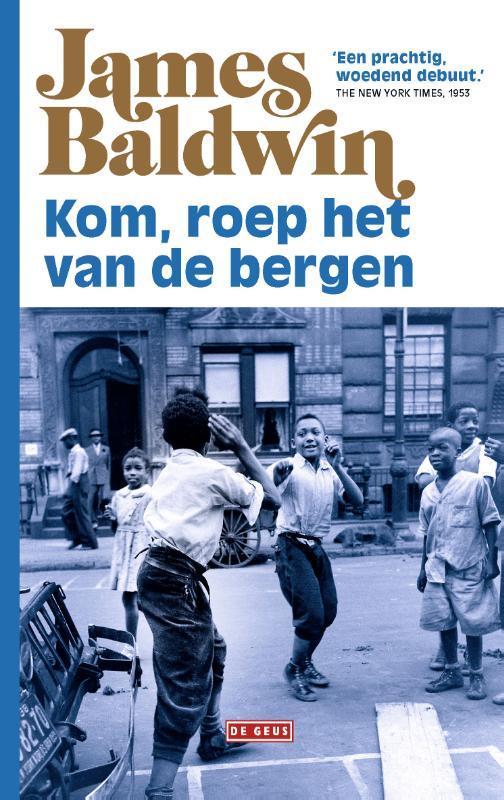 Kom, roep het van de bergen 9789044541892 James Baldwin, Boeken, Romans, Zo goed als nieuw, Verzenden