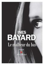 Le Malheur du bas | 9782226437792 | Inès Bayard, Zo goed als nieuw, Inès Bayard