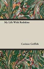 My Life With Redskins, Griffith, Corinne New   ,,, Griffith, Corinne, Zo goed als nieuw, Verzenden
