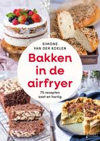 9789000396887 Bakken in de airfryer Simone van der Koelen, Boeken, Verzenden, Nieuw, Simone van der Koelen