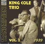 cd - King Cole Trio - Transcriptions Vol. 2: 1939, Verzenden, Zo goed als nieuw