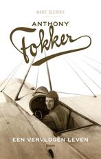 Anthony Fokker 9789089532848 Marc Dierikx, Verzenden, Zo goed als nieuw, Marc Dierikx