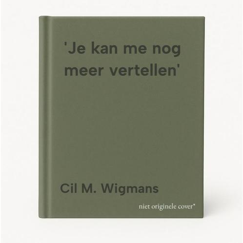 Je kan me nog meer vertellen 9789057883859 Cil M. Wigmans, Boeken, Studieboeken en Cursussen, Zo goed als nieuw, Verzenden