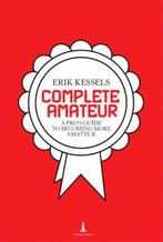 Erik Kessels - Complete Amateur 9791254930137, Boeken, Verzenden, Zo goed als nieuw