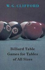 Billiard Table Games for Tables of All Sizes.by Clifford,, Boeken, W. G. Clifford, G. Clifford, Zo goed als nieuw, Verzenden