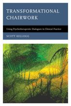 9781442248007 Transformational Chairwork, Boeken, Verzenden, Nieuw, Scott Kellogg