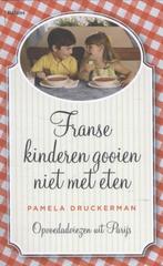 Franse kinderen gooien niet met eten 9789460031090, Boeken, Verzenden, Gelezen, Pamela Druckerman