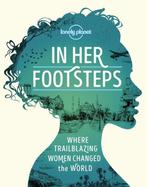 In Her Footsteps 9781838690458 Lonely Planet, Verzenden, Gelezen, Lonely Planet