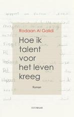 Hoe ik talent voor het leven kreeg 9789491921209, Verzenden, Zo goed als nieuw, Rodaan Al Galidi