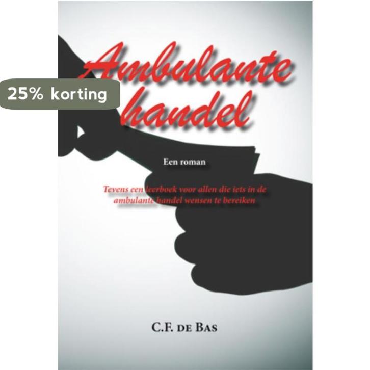 Ambulante handel 9789087592783 C.F. de Bas, Boeken, Romans, Gelezen, Verzenden