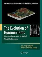 The Evolution of Hominin Diets : Integrating Ap. Hublin,, Boeken, Overige Boeken, Hublin, Jean-Jacques, Zo goed als nieuw, Verzenden