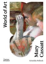 9780500204818 World of Art- Mary Cassatt, Verzenden, Nieuw, Griselda Pollock