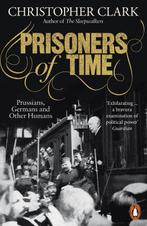 9780141997315 Prisoners of Time Christopher Clark, Verzenden, Nieuw, Christopher Clark