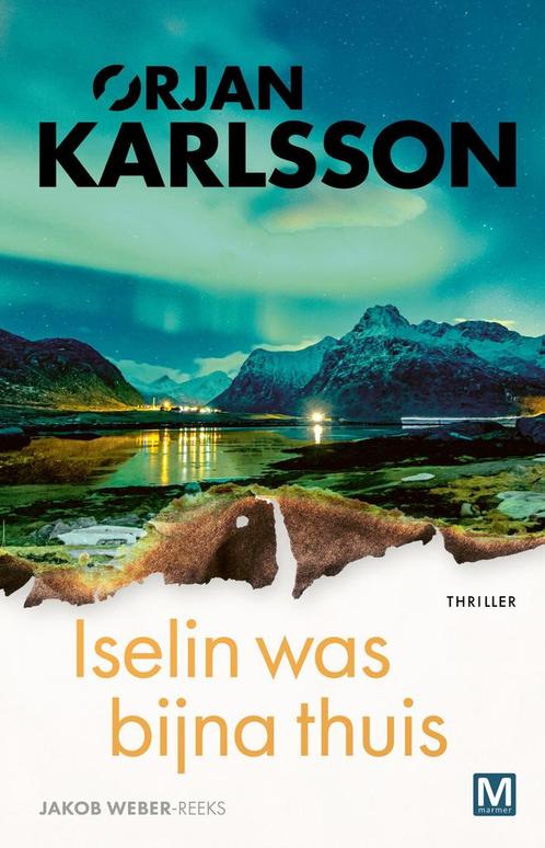 Jakob Weber 1 - Iselin was bijna thuis (9789460686283), Boeken, Thrillers, Nieuw, Verzenden