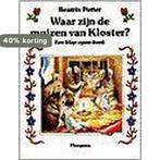 Waar zijn de muizen van Kloster? 9789021610085, Boeken, Verzenden, Gelezen, Beatrix Potter