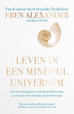 Leven in een mindful universum 9789022588901 Eben Alexander, Boeken, Verzenden, Gelezen, Eben Alexander