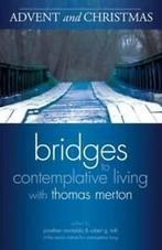 Bridges to contemplative living with Thomas Merton: Advent, Gelezen, Verzenden, Robert G. Toth, Jonathan Montaldo