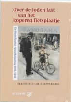 Over De Loden Last Van Het Koperen Fietsplaatje, Gelezen, [{:name=>'F.H.M. Grapperhaus', :role=>'A01'}], Verzenden