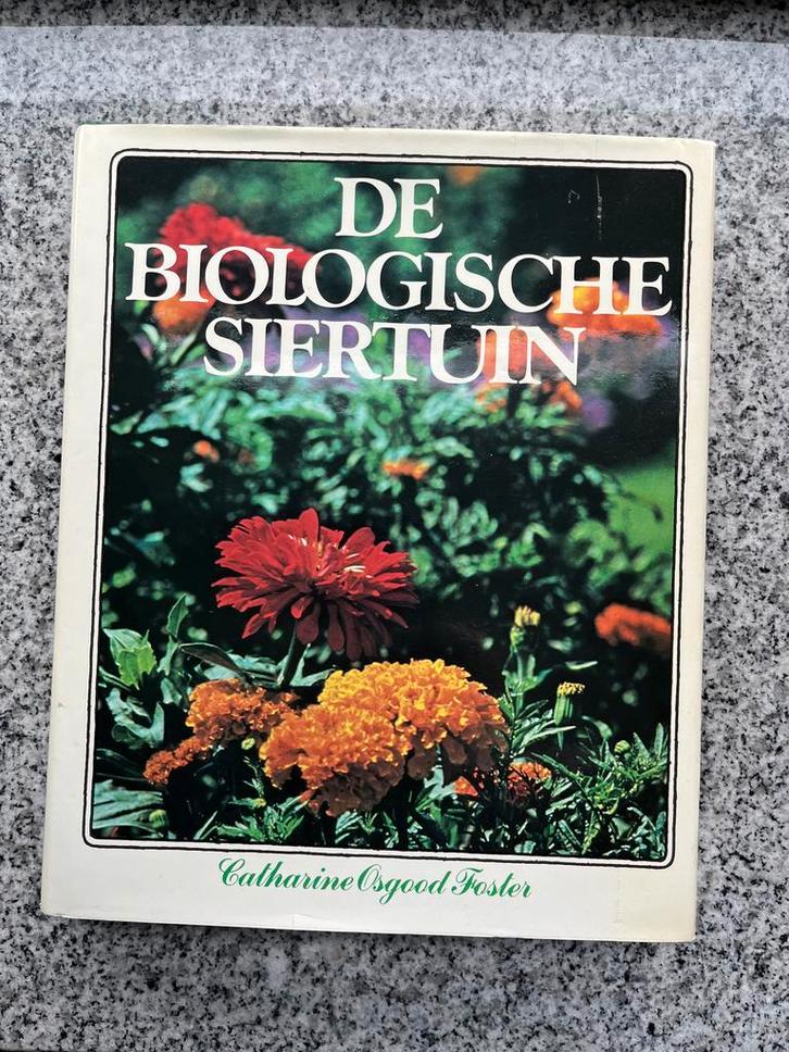 De biologische siertuin, Boeken, Wonen en Tuinieren, Tuinieren en Tuinplanten, Gelezen, Verzenden