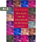 Het boek van de schoonheid en de troost 9789025417727, Verzenden, Zo goed als nieuw, W. Kayzer