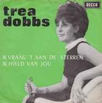 vinyl single 7 inch - Trea Dobbs - Ik Vraag t Aan De Ste..., Verzenden, Zo goed als nieuw