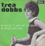 vinyl single 7 inch - Trea Dobbs - Ik Vraag t Aan De Ste..., Cd's en Dvd's, Vinyl Singles, Zo goed als nieuw, Verzenden