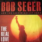 Bob Seger And The Silver Bullet Band - The Real Love, Gebruikt, Ophalen of Verzenden