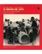 LE ORIGINI DEL MITO LE MEMORIE DEL PROGETTISTA DELLE PRIME, Nieuw, Ferrari, Author