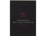 Opvoeden Met Alle Geweld 1E Dr - Opvoeden Met Alle Geweld, Ophalen of Verzenden, Nieuw