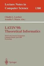 LATIN98: Theoretical Informatics : Third Latin. Lucchesi,, Verzenden, Zo goed als nieuw, Lucchesi, Claudio L.