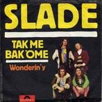 vinyl single 7 inch - Slade - Tak Me Bak Ome, Cd's en Dvd's, Vinyl Singles, Zo goed als nieuw, Verzenden