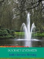 Door het leven heen 9789462542730 Judith Claessens Weening, Verzenden, Zo goed als nieuw, Judith Claessens Weening