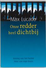 ONZE REDDER HEEL DICHTBIJ 9789058040336 Max Lucado, Boeken, Godsdienst en Theologie, Verzenden, Gelezen, Max Lucado