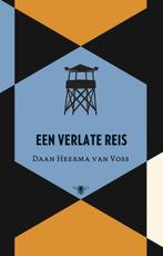Een verlate reis 9789023442561 Daan Heerma van Voss, Verzenden, Zo goed als nieuw, Daan Heerma van Voss