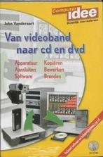 Van videoband naar CD & DVD / Computeridee 9789059402614, Verzenden, Gelezen, J. Vanderaart